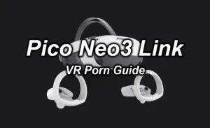 pico neo 3 link how to hompage how to watch vr porn